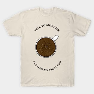 Morning Coffee Quote T-Shirt